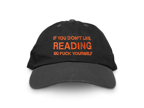 Image of front of black hat with "If You Don't Like Reading Go Fuck Yourself" embroidered in orange