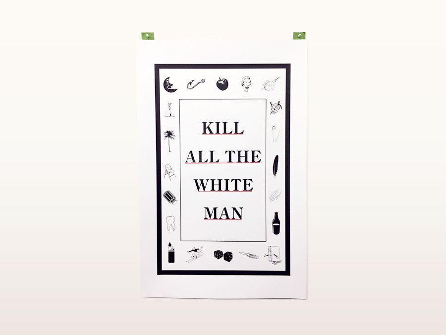 kill_all_the_white_man_print