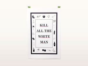 kill_all_the_white_man_print