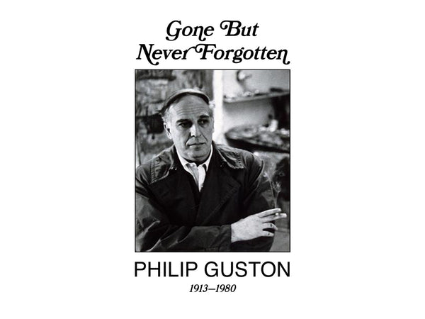 An image of a black and white photograph of Philip Guston with text that reads "Gone But Never Forgotten Philip Guston 1913-1980"