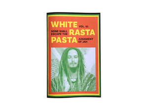 White Rasta Pasta Vol. III: None Shall Escape The Judgment Of Jah Zine