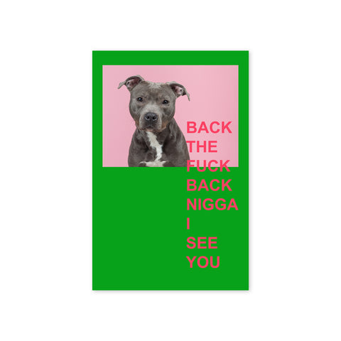 "Doggo I See You Nigga" Print